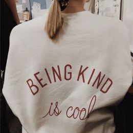 Être gentil est Cool lettre imprimer Harajuku sweats femmes vêtements d'extérieur femme Streetwear casual lâche surdimensionné hauts 210930