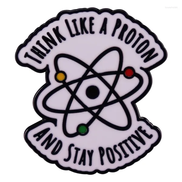 Broches Pensez comme un proton et restez positif broche en émail Badge sac à dos épingles de collier chapeau bijoux accessoires Science physique