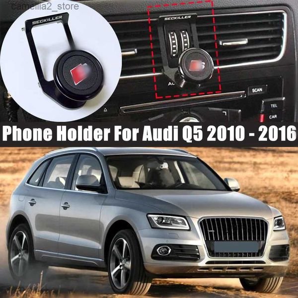Support pour voiture Support de téléphone de voiture pour Audi Q5 2010-2016 Support de voiture Support de ventilation Support GPS Support rotatif à 360 degrés accessoires de voiture mobiles Q231104