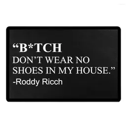 Tapijten deurmat b_tch draag geen schoenen in mijn huis Roddy Ricch geïnspireerde gebied tapijten buiten indoor veranda patio feest vakantie thuis decor