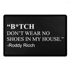 Tapijten deurmat b_tch draag geen schoenen in mijn huis Roddy Ricch geïnspireerde gebied tapijten buiten indoor veranda patio feest vakantie thuis decor