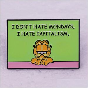 Cartoon Accessoires I Don't Hat Mondays Hate Capitalism Broche Leuke Anime Films Games Harde Emaille Pins Verzamel Metalen Rugzak Tas Coll Dheqy