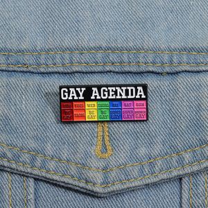 Trots LGBT Emaille Pins Custom GAY AGENDA Love Me Broches Revers Badges Regenboog Sieraden Cadeau voor Vrienden