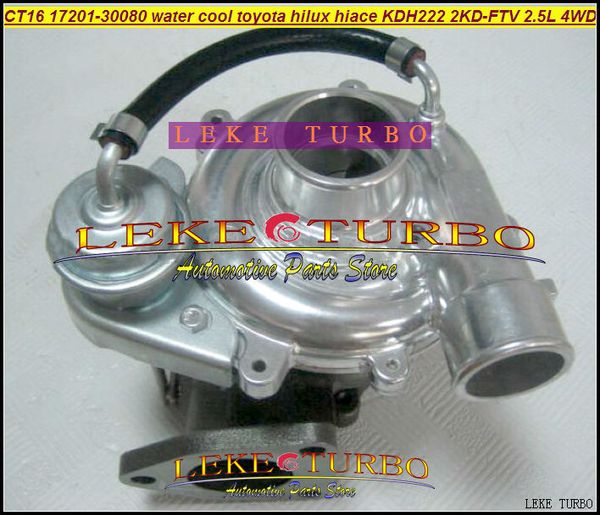 CT16 17201-30080 17201 30080 1720130080 Turbine Turbo refroidie à l'eau pour TOYOTA Hi-Lux Hi-ACE Hilux Hiace KDH222 2KD 2KD-FTV 2KDFTV 2.5L 4WD