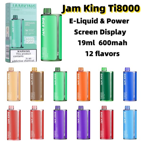 Vape jetable E Cigarette Jam King Ti8000 vaper en gros 8000 barre de bouffée E-Liquide Power Écran d'affichage 19 ml Prérempli 600 mAh Saveur de fruit rechargeable