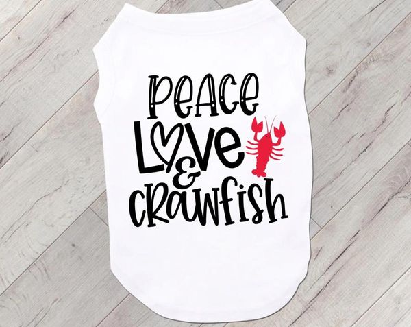 Appareils pour chiens Paix Love Crawfish Pet T-shirt Tee Cajun Cat Lettre d'imprimerie Puppy Chihuahua Vest White Rose