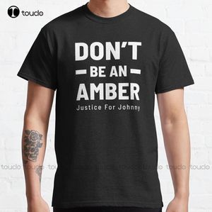 Wees geen Amber - Justitie voor Johnny Klassiek T-shirt Johnny Depp Custom Aldult Teen Unisex Digital Printing Tee Shirts Xs-5Xl 220607