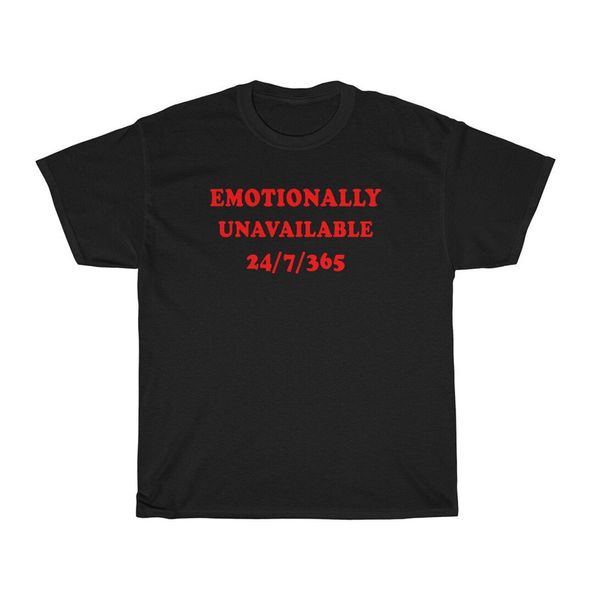 Camiseta de camisa de camiseta emocionalmente no disponible