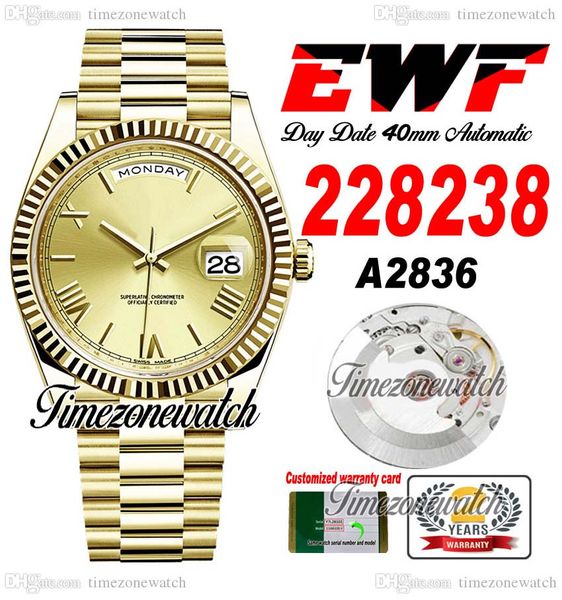 EWF DayDate 228238 A2836 Reloj automático para hombre Oro amarillo Bisel estriado Champán Dial romano Presidente Pulsera Misma tarjeta de serie Super Edition Timezonewatch B2