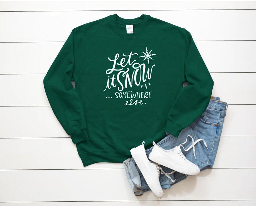 

Christmas sweatshirt Let It Snow somewhere else women Sweats fashion Fall clothes 100%cotton tops unisex grunge tumblr pullovers, Green-white text