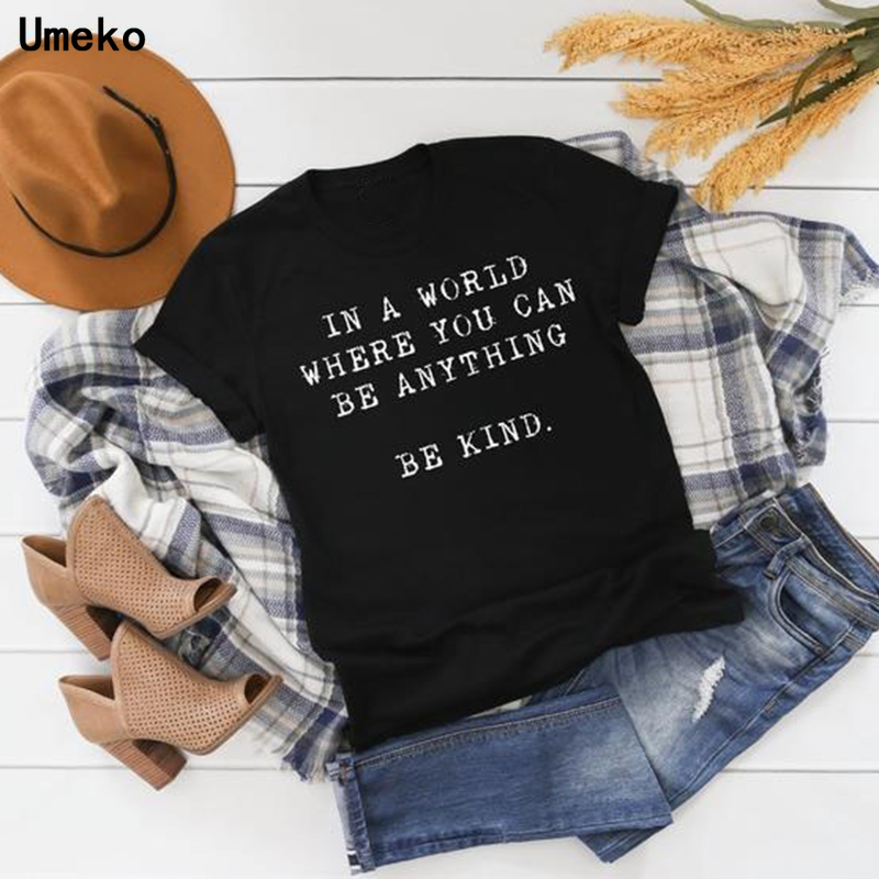 

In a world where you can be anything T-shirt women casual summer letters print tops tshirt female short sleeves o-neck tees top, Black