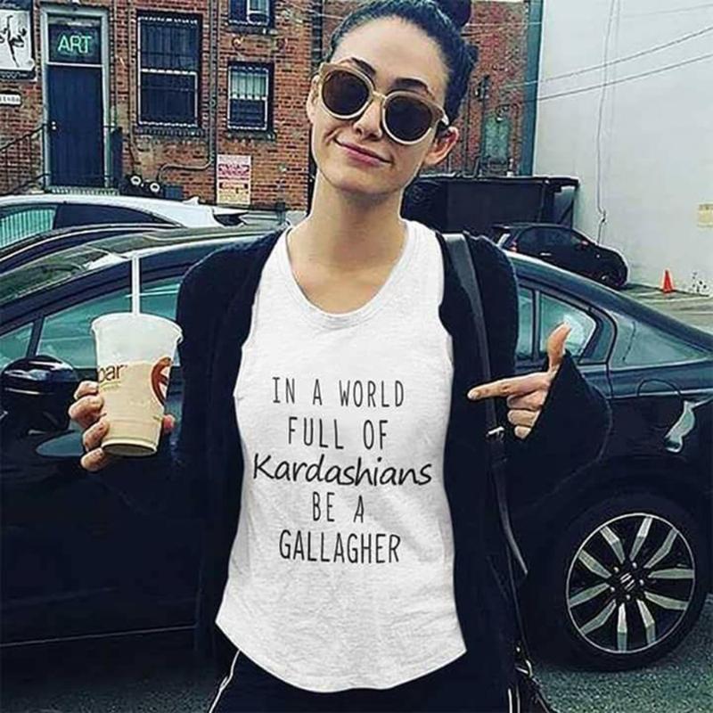 

Inspired Women T-Shirt In A World Full of Kardashians Be A Gallagher Quotes Printed Tee Summer Casual White Tops