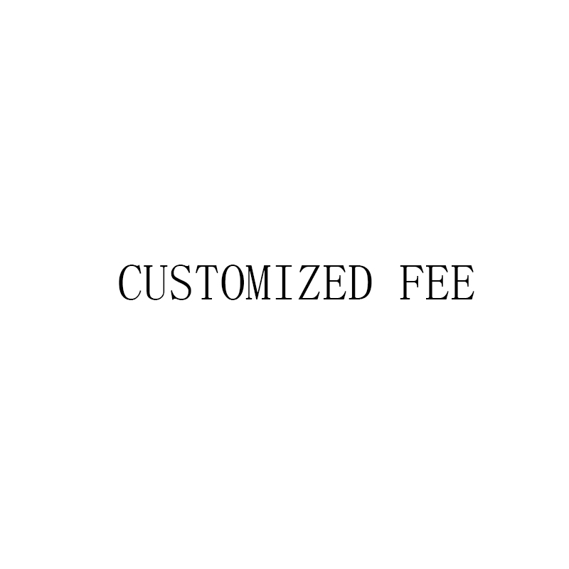 

Extra Shipping Fee/Customized LOGO Fee/Others Fee pay it from this link