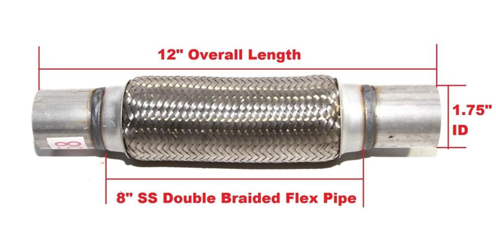 

1.75"-2"IDX12"OAL Piping Connector 1.8"Extensions w/8" Double Braided SS Flex Pipe with 2*Stainless Steel