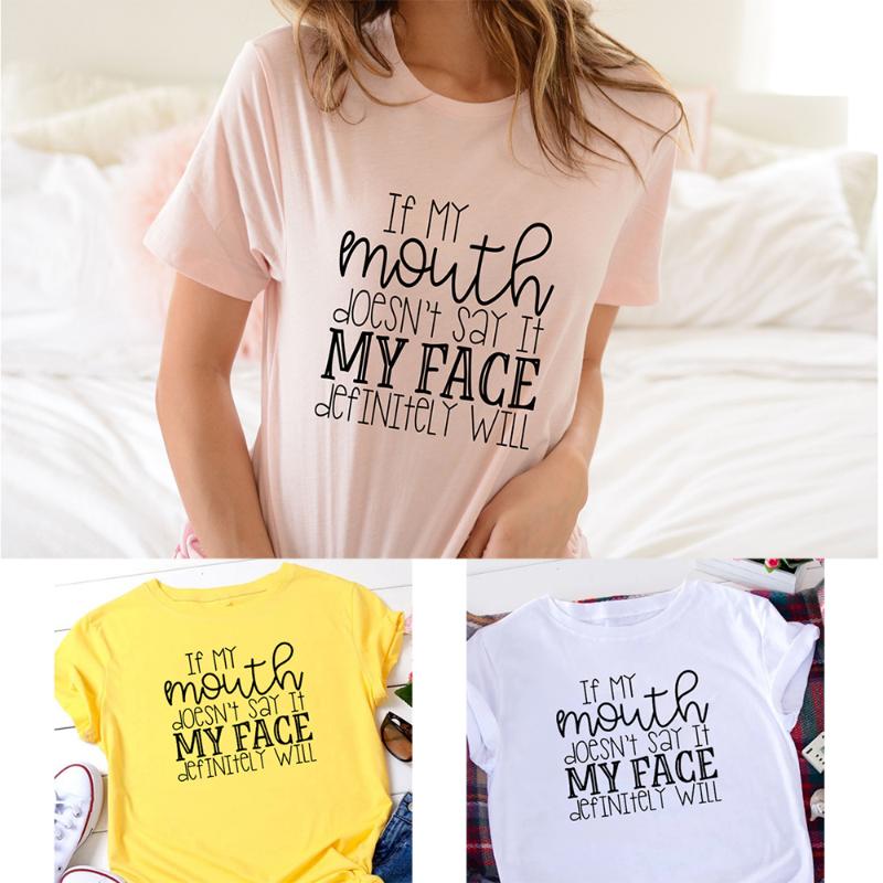 

If My Mouth Doesn't Say It My Face Definitely Will Fashion Women T-shirt Summer Casual Female Shirts Harajuku Aesthetic Tee Tops, Null-fstwh-