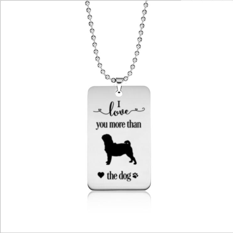 

Stainless steel love tag I love you more than the dog Pug necklace---2 styles free choice---Drop shipping