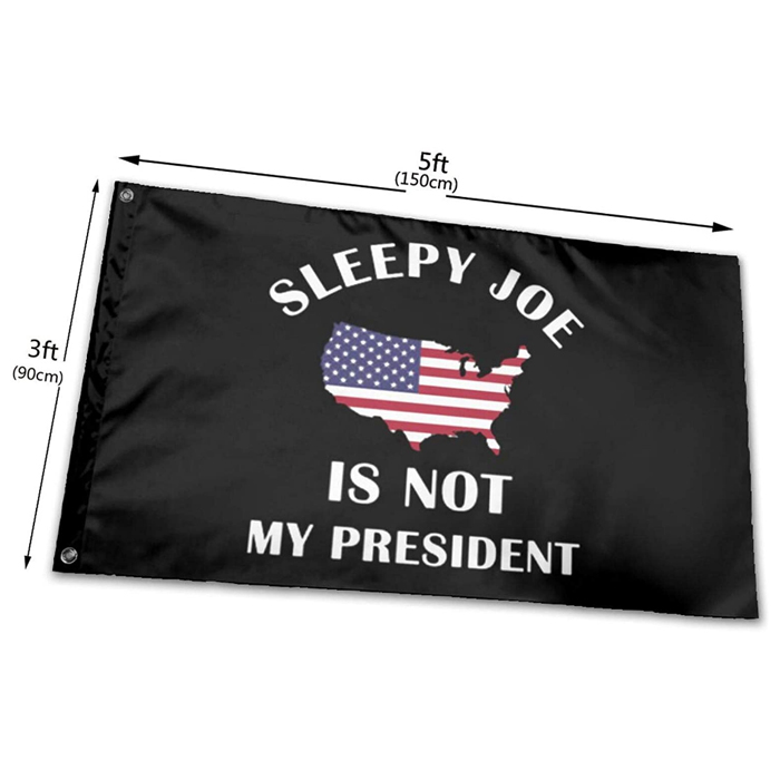 

Sleepy Joe Biden is Not My President Political Pro Trump Flags 3' x 5'ft 100D Polyester Fast Shipping With Two Brass Grommets