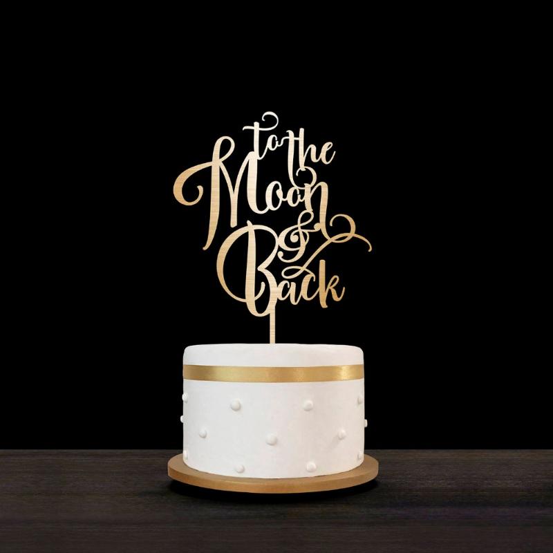 

To the Moon and Back Cake Topper, Wedding Cake Topper, Engagement, Anniversary Decorations, Calligraphy Topper