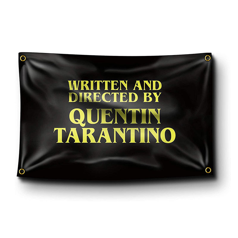

Written and Directed by Quentin Tarantino Flag 3x5ft Advertising Logo Sports Outdoor Club Digital printing Banner and Flags brass grommets