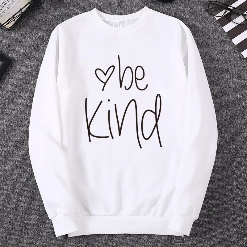 

2021 New Women Sweatshirt Soft Spring Autumn Letters Be Kind Print Sportswear Long Sleeve O-neck Pullover Ladies Casual Fashion Outerwear N6, White
