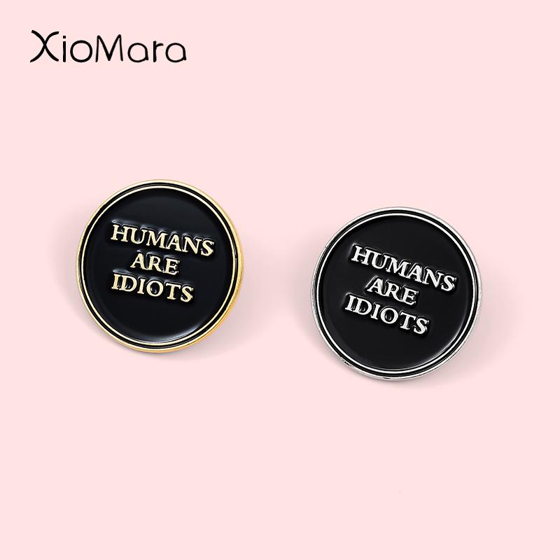 

Idiots Enamel Pins Sarcasm Humans Black Round Bagde Punk Funny Quote Jewelry Brooches Lapel Pin For Friends Gifts