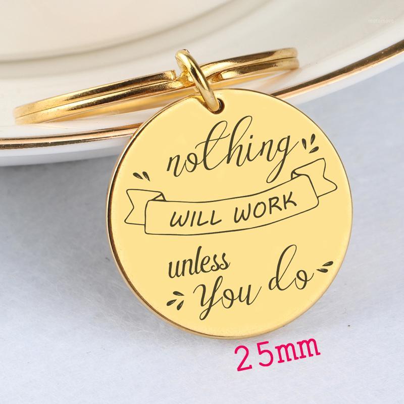 

Motivational Keychain Round Stainless Steel Jewelry Engraved Nothing Will Work Unless You Do Inspirational Accessories1