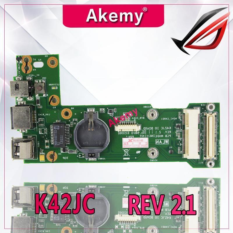 

Akemy K42JC REV2.0 K42JC REV 2.1 IO BOARD For Asus K42J X42J A42J A40J K42JR K42JZ K42JY K42JV POWER BOARD USB Power1