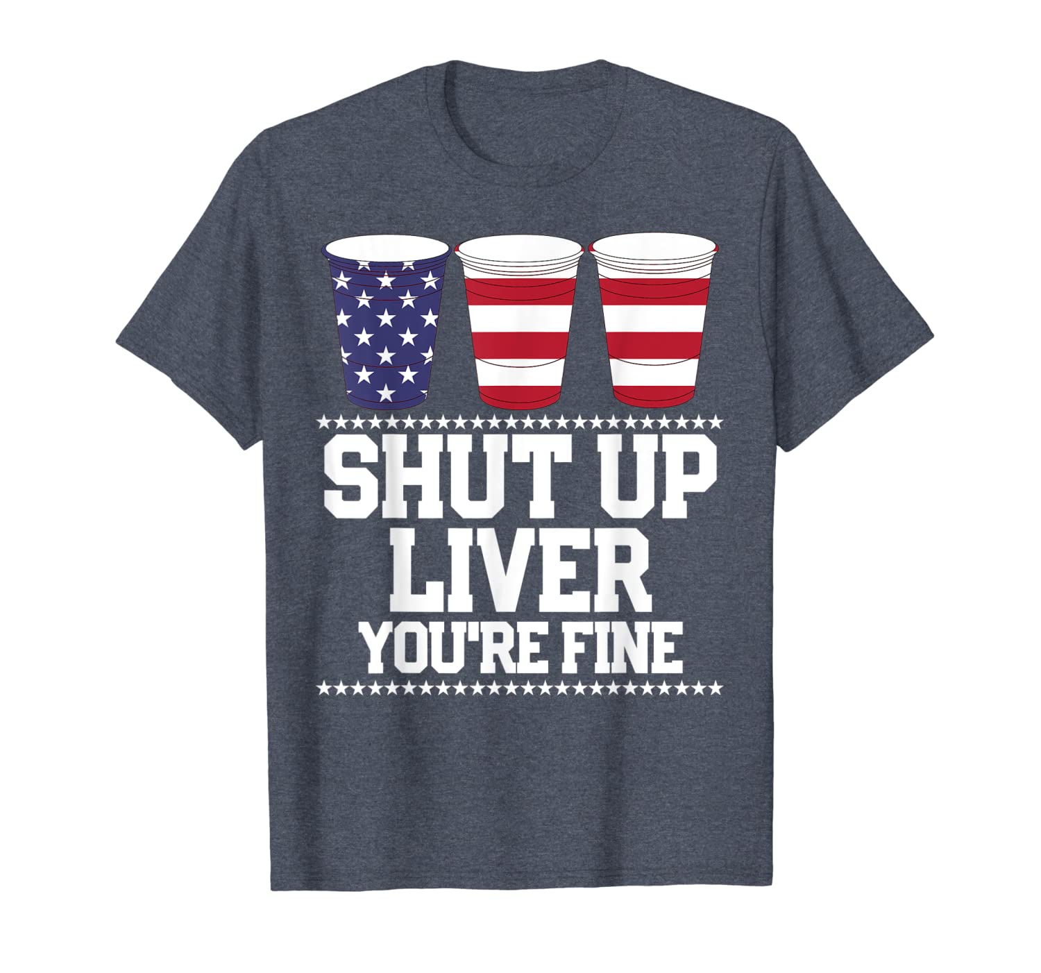 

funny july 4th shirt shut up liver you're fine beer cups tee, White;black