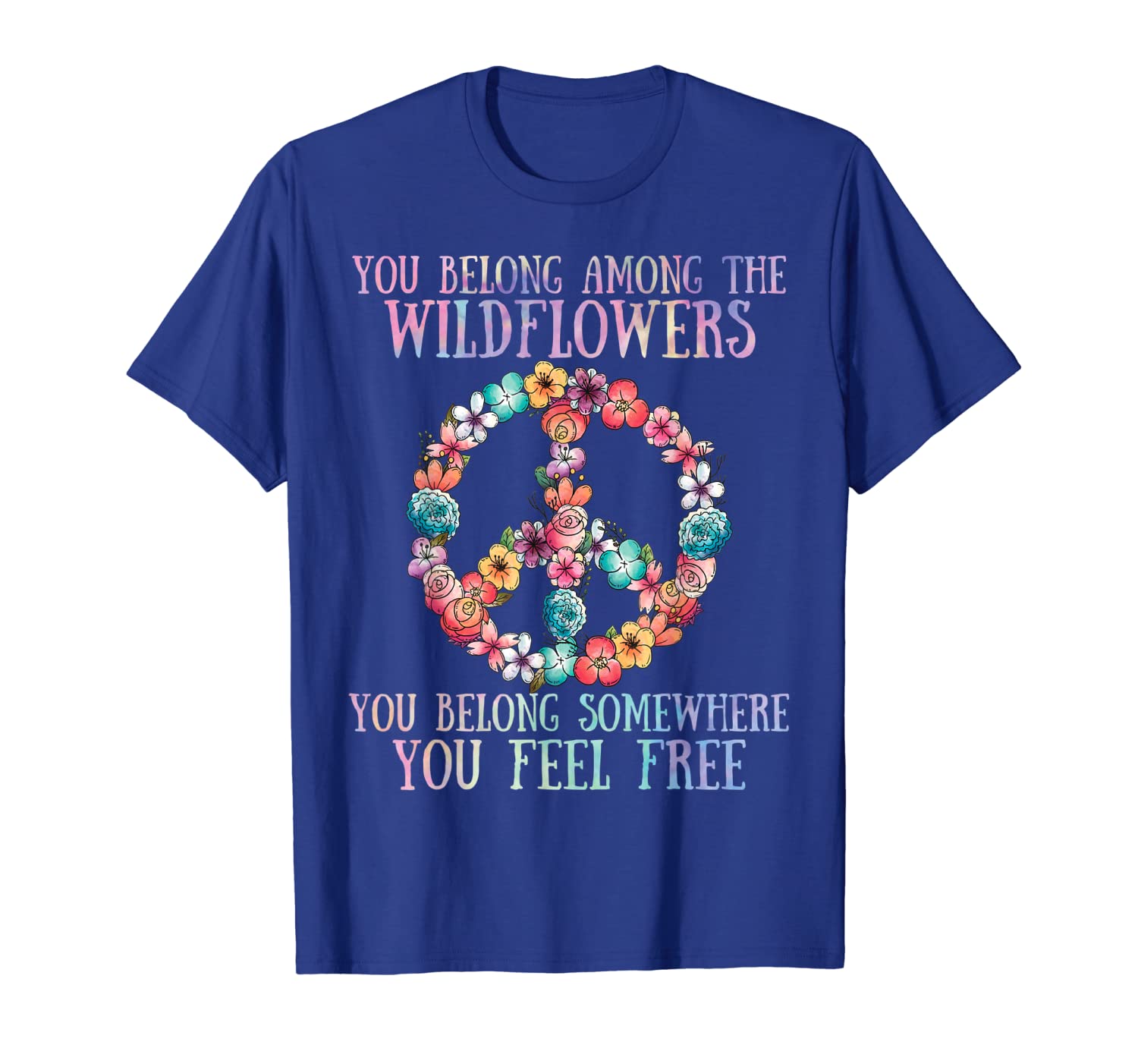 

\you belong among the wildflowers tshirt hippie flower, White;black