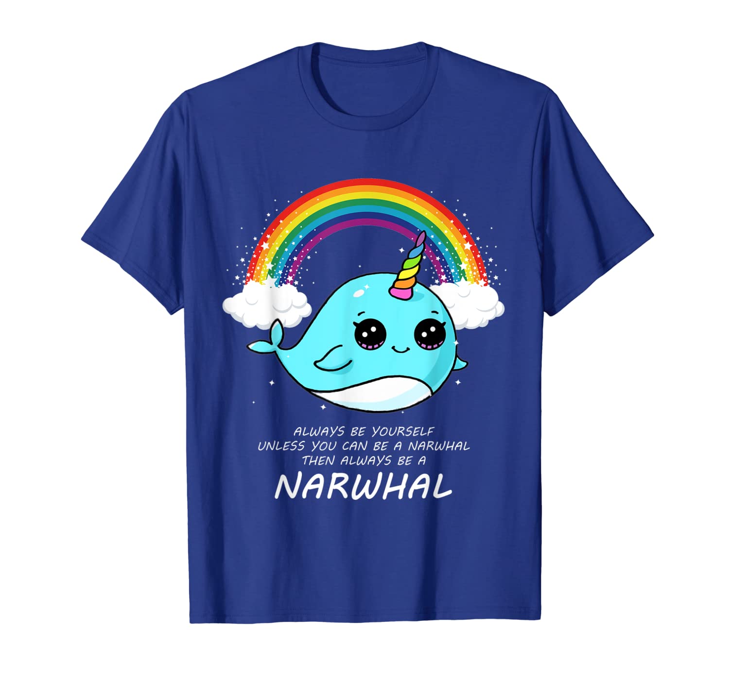 

Always Be Yourself Unless You Can Be A Narwhal T-Shirt, White;black
