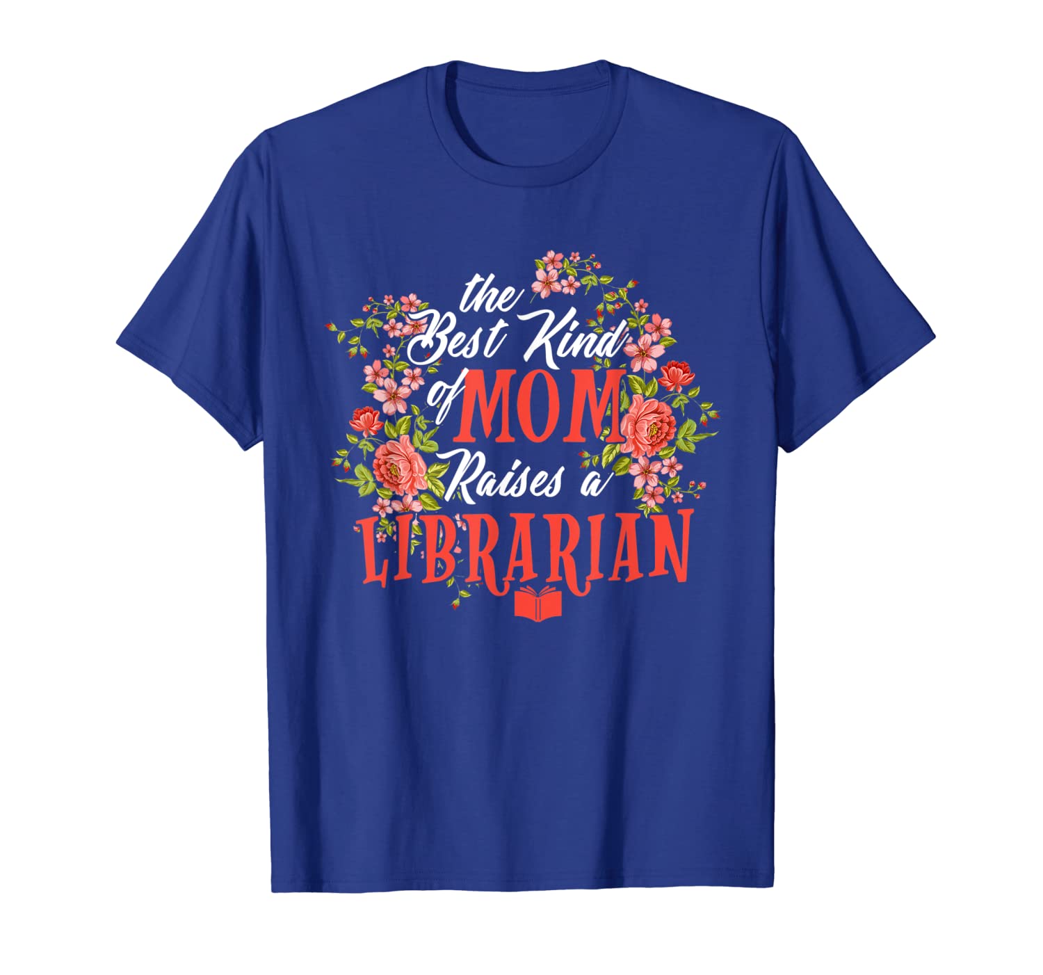 

The best kind of mom who raises a Librarian t-shirt gifts, White;black