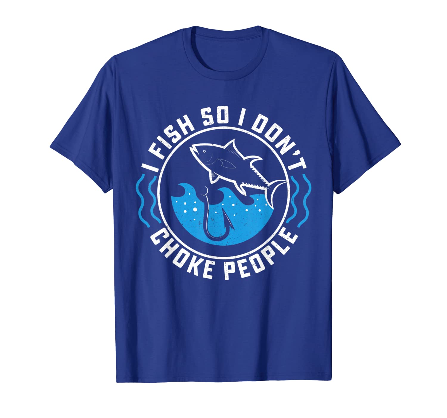 

i fish so i don't choke people funny sayings fishing t-shirt, White;black