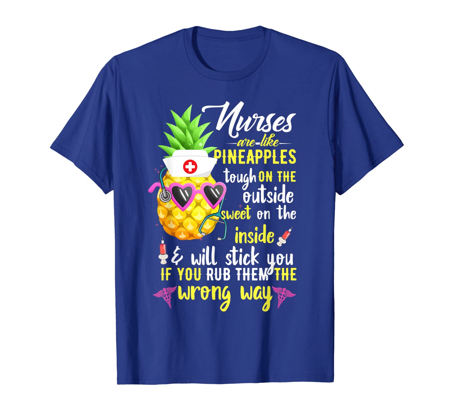 

Nurses are like pineapples tough on the outside Gift Shirt, White;black