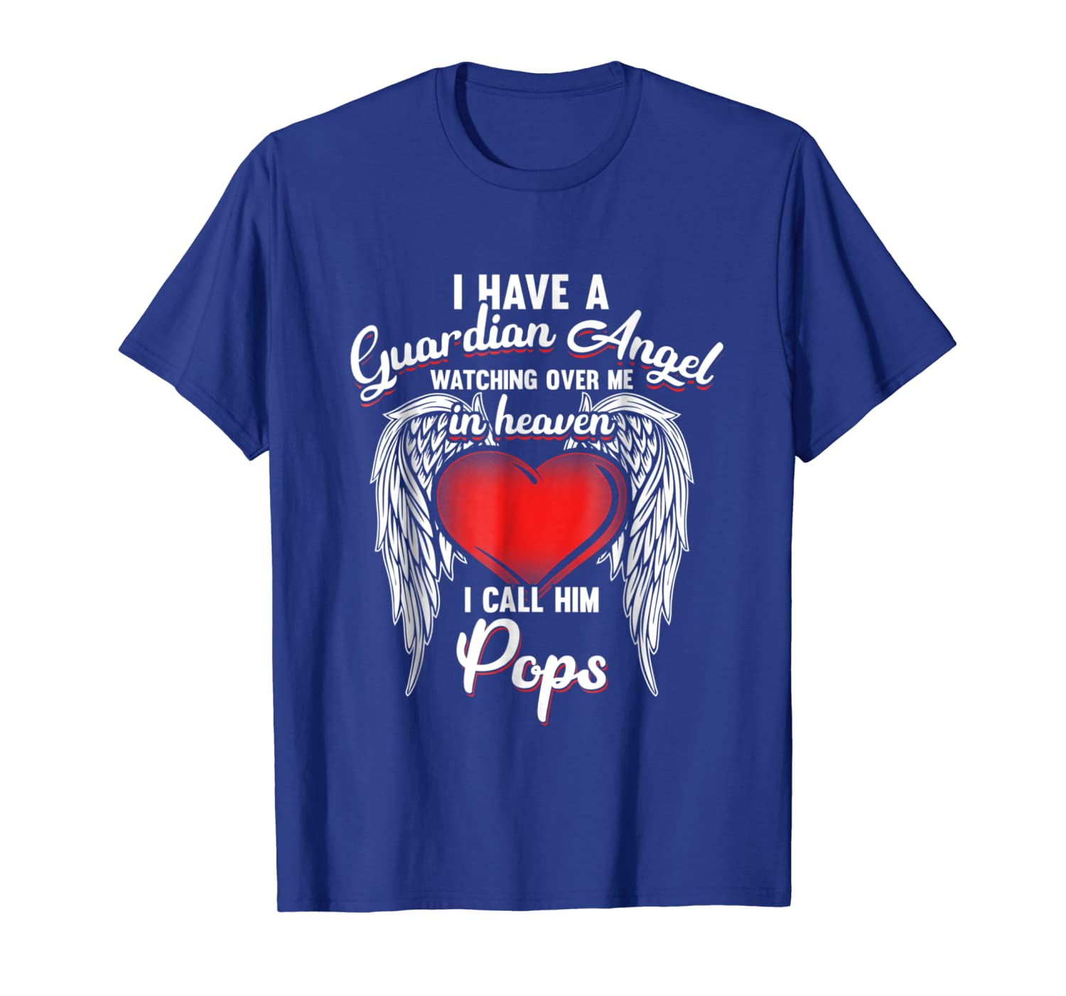 

I Have Guardian Angel In Heaven I Call Pops T-shirt, White;black
