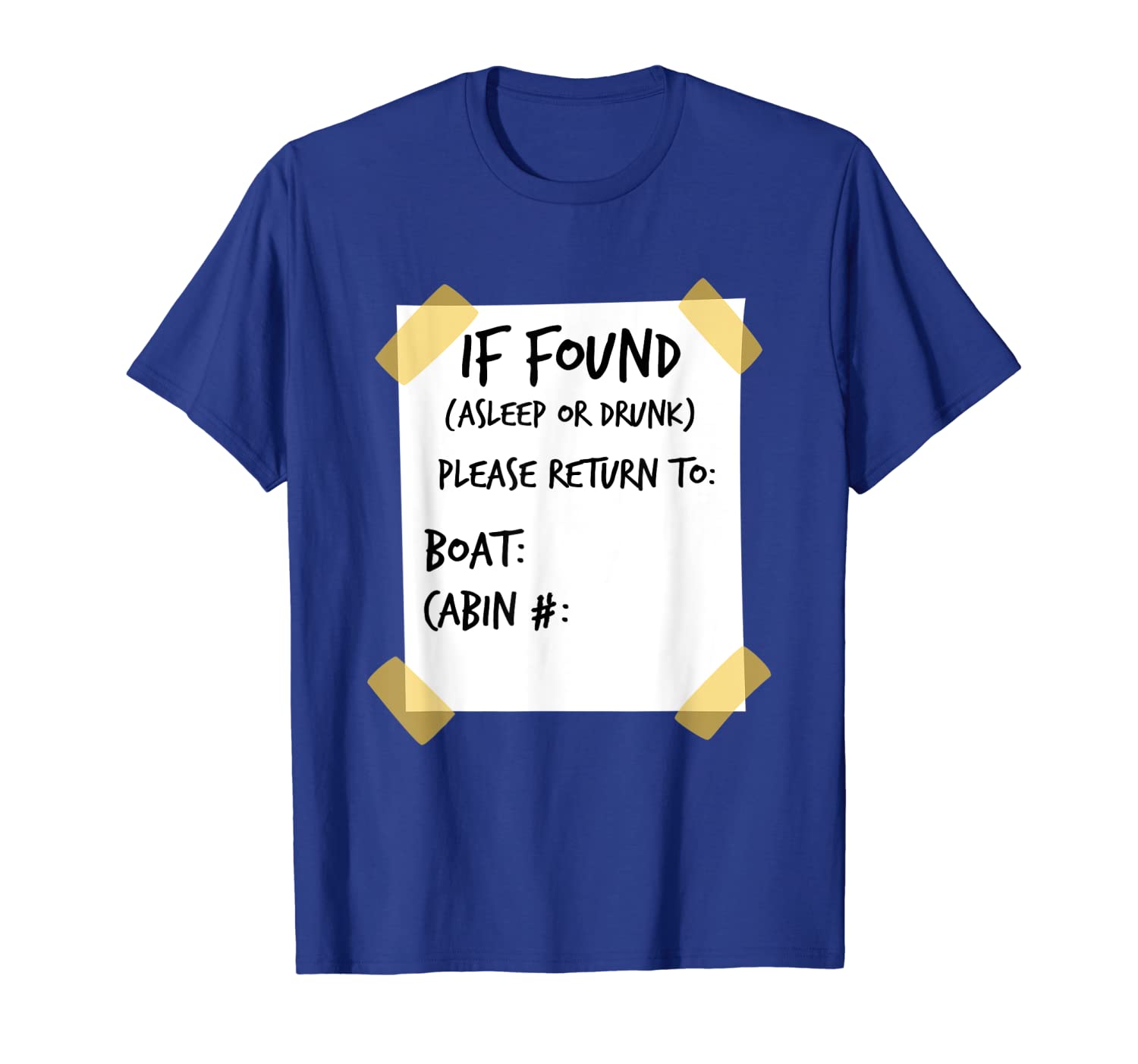 

If found asleep or drunk funny cruise shirt, White;black