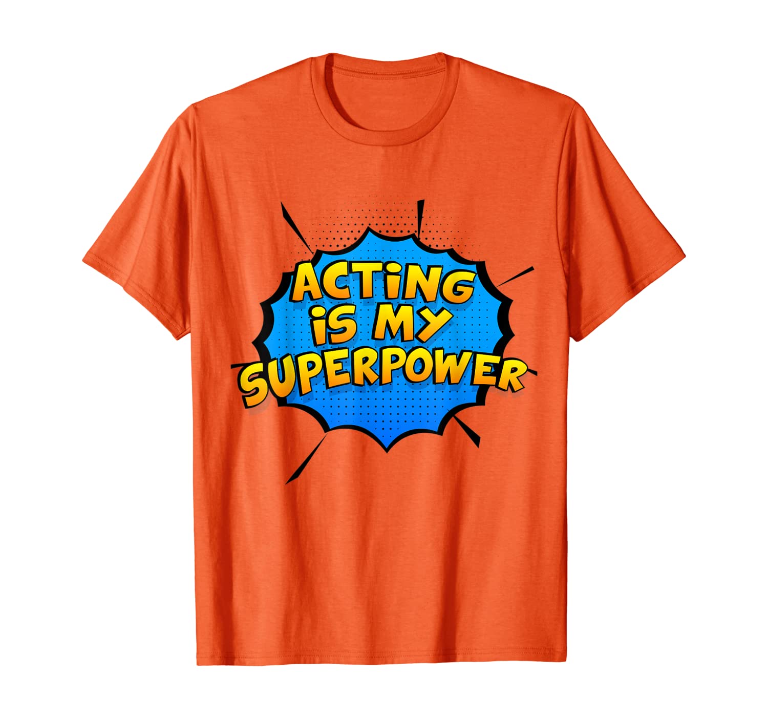 

Acting Is My Superpower. Acting Theater Actor Shirt, White;black