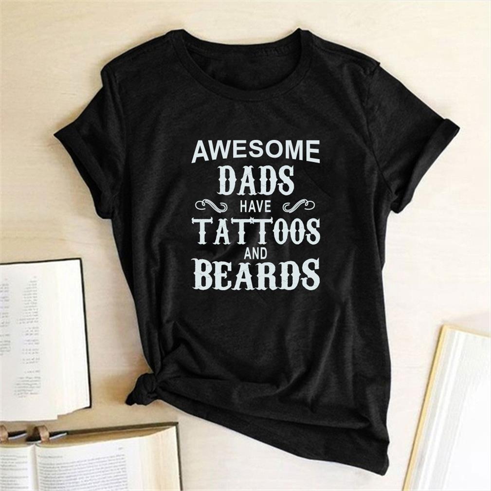 

awesome dads have tattoos and men t shirt beards letter printed summer for fashion tee femme cotton, White;black