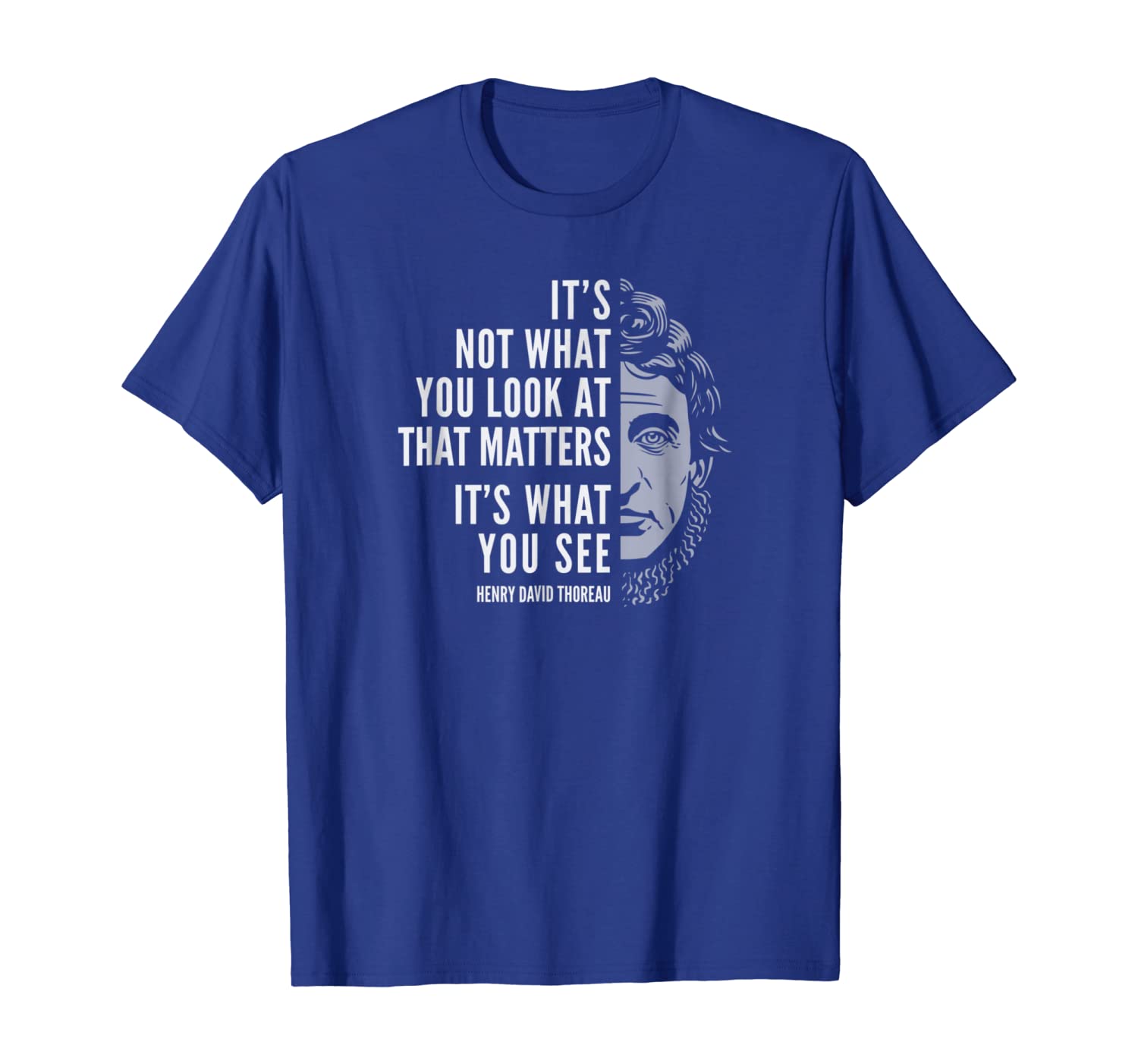 

Henry David Thoreau Quote: What You See T-shirt, White;black