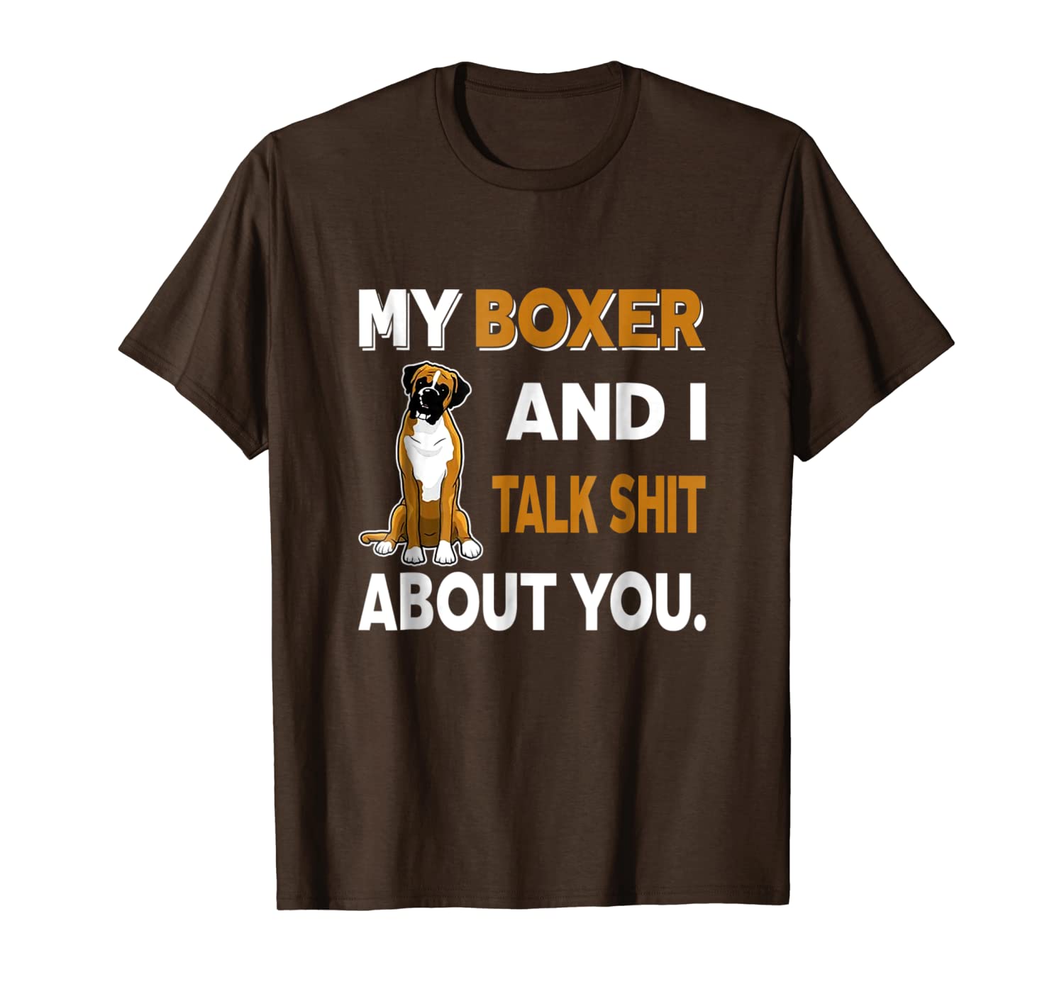 

my boxer and i talk about you t-shirt dog lover gift idea, White;black