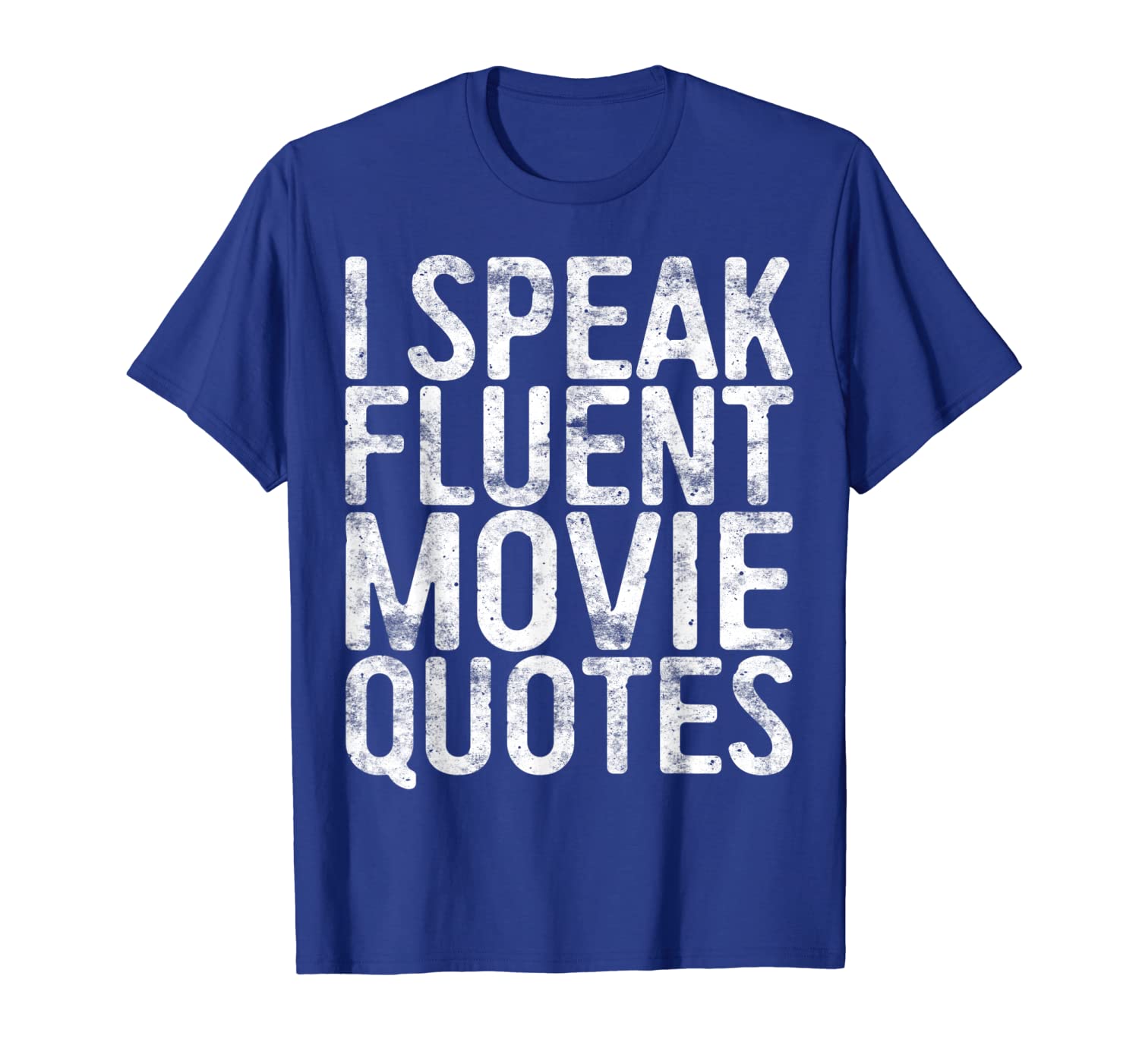 

I Speak Fluent Movie Quotes T-Shirt Cinema Lover Gift T-Shirt, White;black