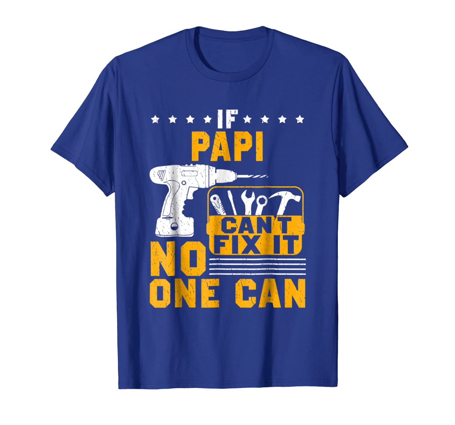 

If Papi Cant Fix It No One Can T Shirt Papi Gift Father Day, White;black