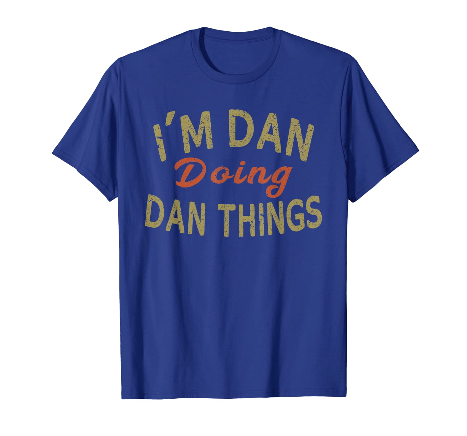 

I'M DAN DOING DAN THINGS Funny Saying Gift T-Shirt Tee, White;black