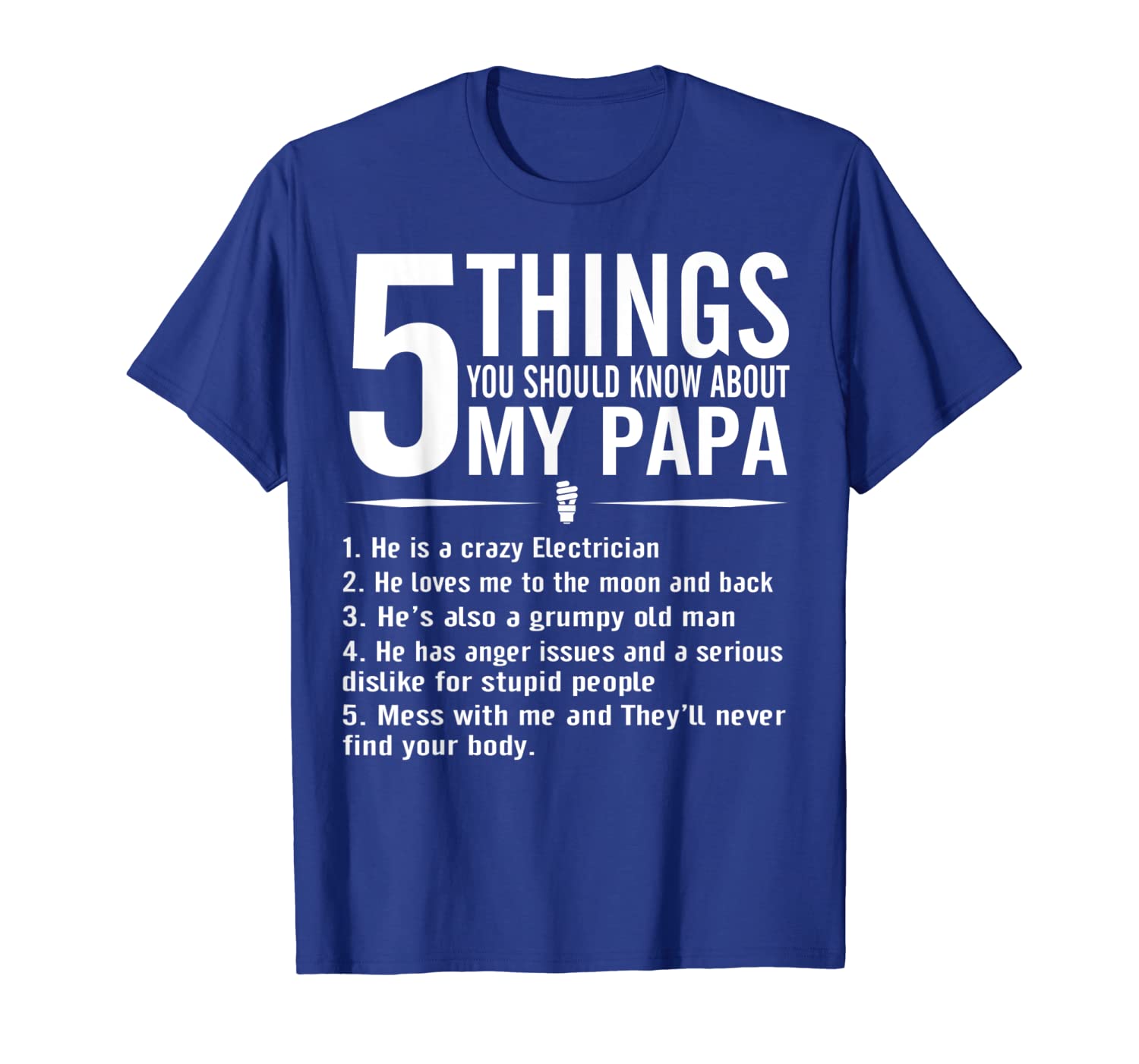 

5 Things You Should Know-Papa Electrician T Shirt, White;black