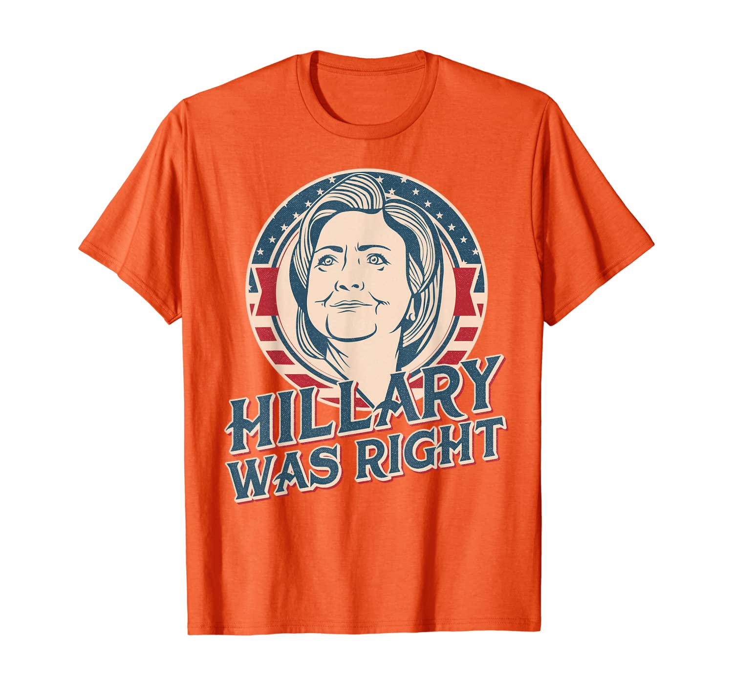

Hillary was right about everything vintage T-Shirt, White;black