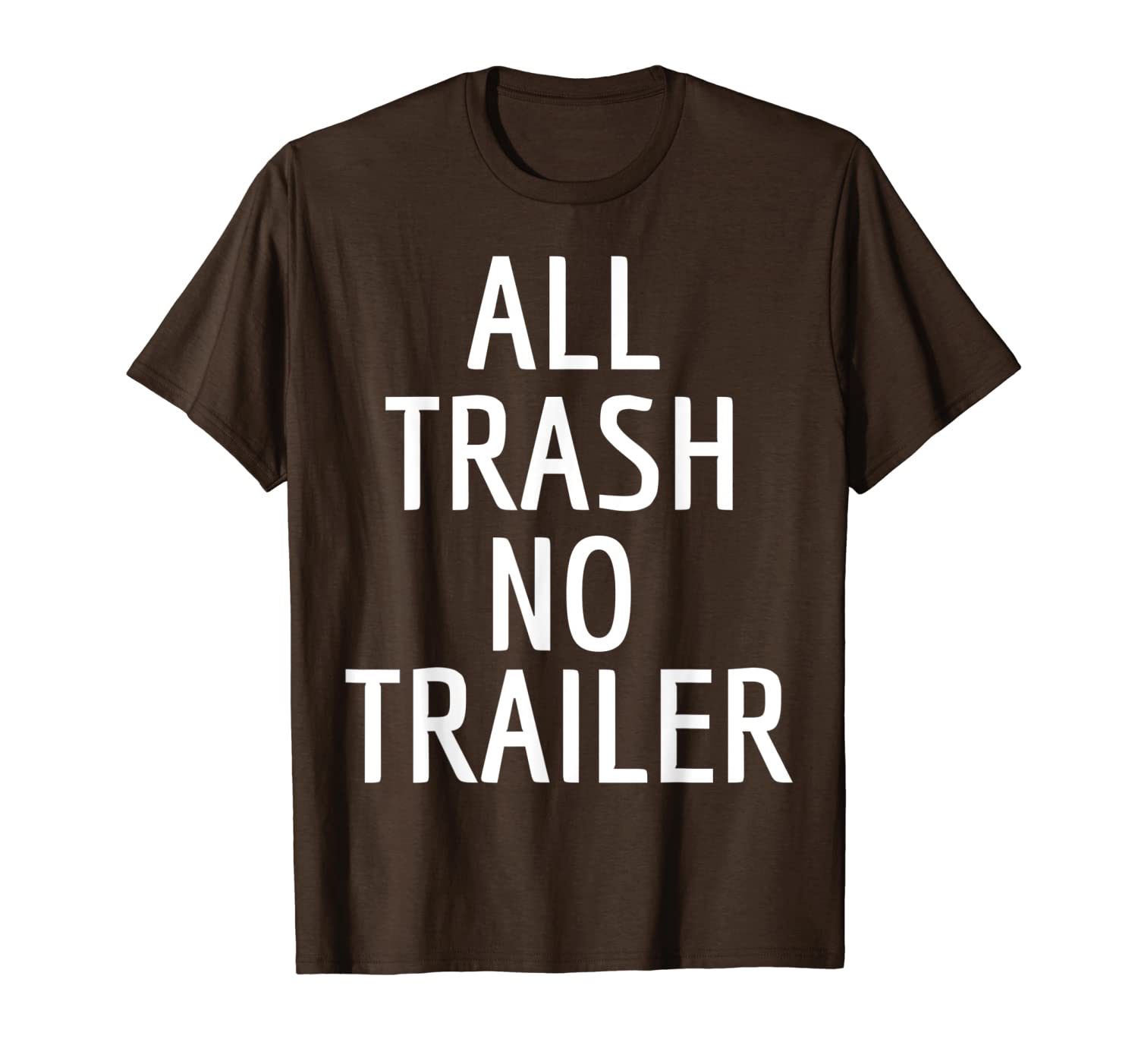 

trailer park t shirt all trash no trailer funny camping gift, White;black