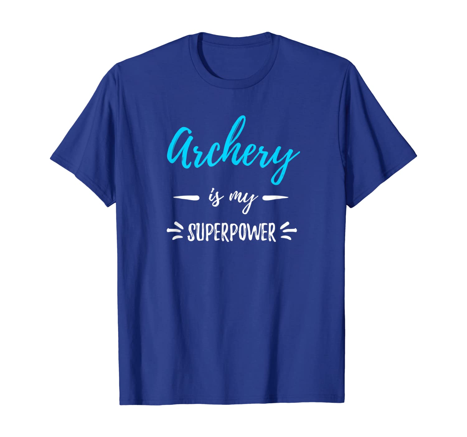 

Archery Is My Superpower T-Shirt Funny Gift Idea, White;black