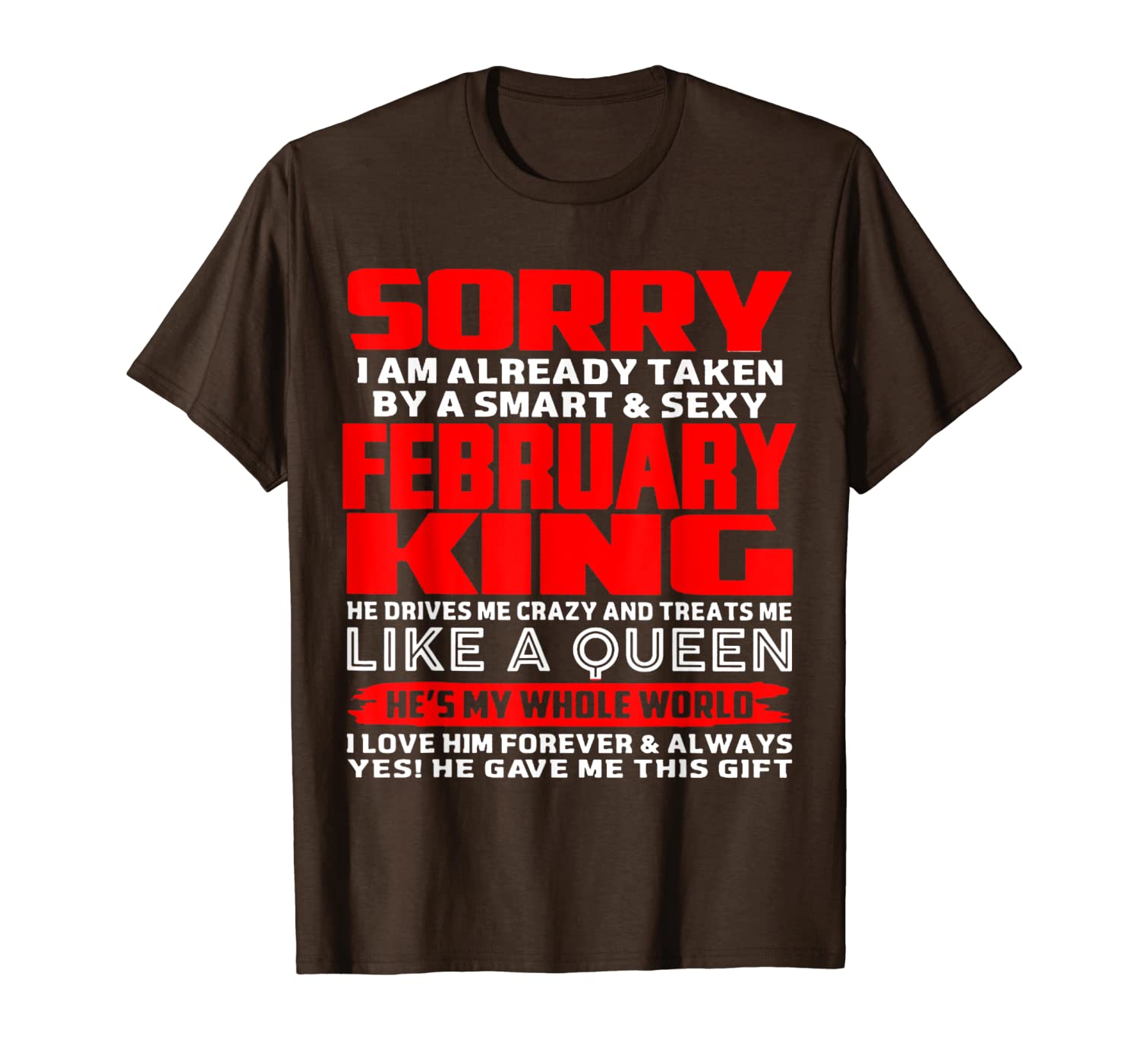 

sorry i am already taken by a smart and february king t-shirt, White;black