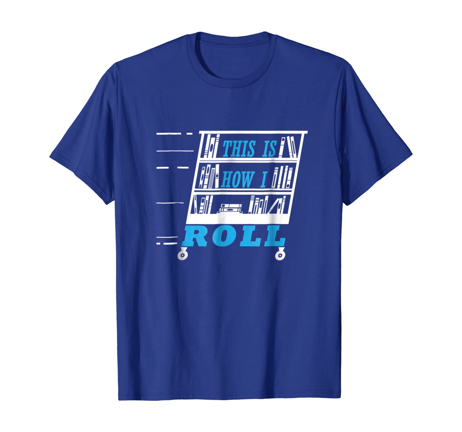

This Is How I Roll Funny Librarian T-Shirt Library Pun Gift, White;black