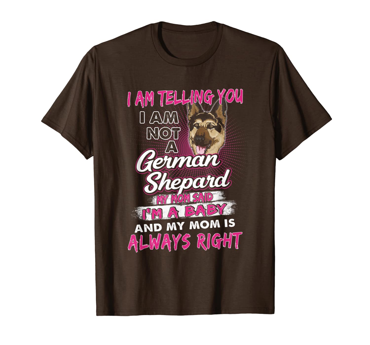 

i am telling you i am not a german shepard t shirt, White;black