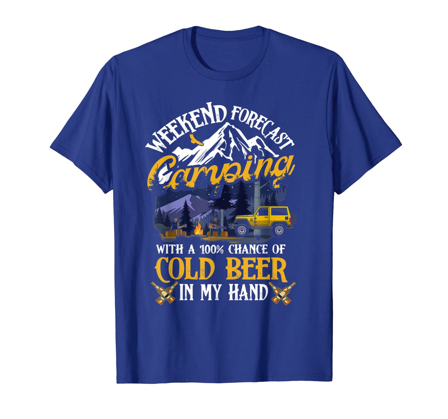 

Weekend Forecast 100% Chance Of Cold Beer In My Hand Camping T-Shirt, White;black